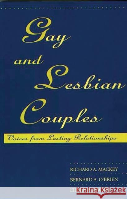 Gay and Lesbian Couples: Voices from Lasting Relationships Mackey, Richard 9780275958473 Praeger Publishers - książka