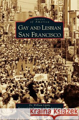 Gay and Lesbian San Francisco William Lipsky 9781531617417 Arcadia Library Editions - książka