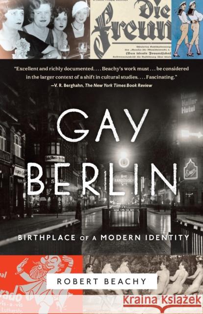 Gay Berlin: Birthplace of a Modern Identity Robert Beachy 9780307473134 Alfred A. Knopf - książka