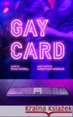 Gay Card Jonathan Keebler Ryan Korell 9781968051204 Uproar Theatrics - książka