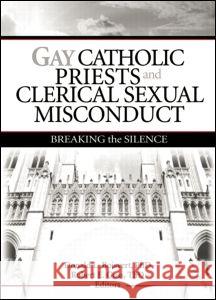 Gay Catholic Priests and Clerical Sexual Misconduct: Breaking the Silence Donald L. Boisvert Robert E. Goss 9781560235361 Harrington Park Press - książka