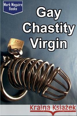 Gay Chastity Virgin Mark Maguire 9781521403952 Independently Published - książka