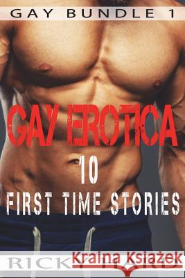 Gay Erotica - 10 First Time Stories Ricky Hard 9781721876976 Createspace Independent Publishing Platform - książka