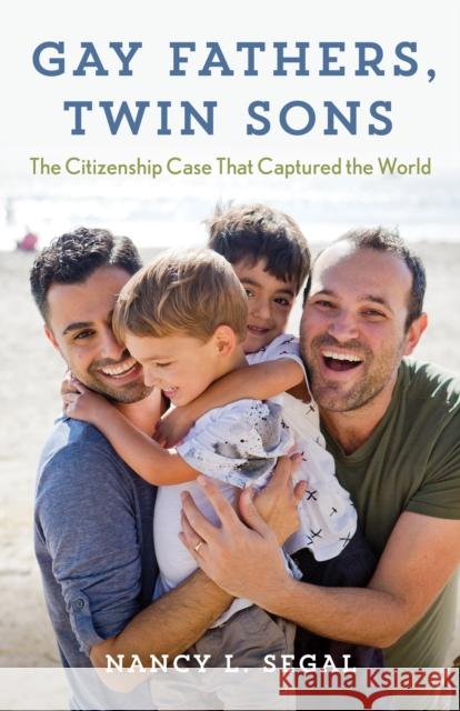 Gay Fathers, Twin Sons: The Citizenship Case That Captured the World Nancy L. Segal 9781538171257 Rowman & Littlefield - książka