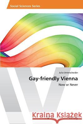 Gay-friendly Vienna Unterscheider, Julia 9783639496222 AV Akademikerverlag - książka