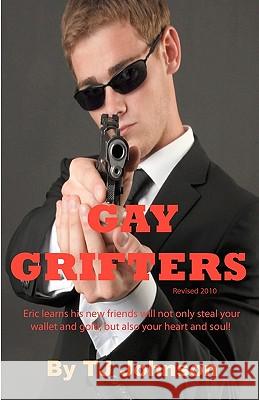 Gay Grifters Tj Johnson 9780981993201 Hard Title Publishing - książka