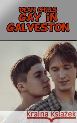 Gay in Galveston Dean Chills 9781507889930 Createspace - książka