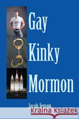 Gay Kinky Mormon Jacob Jenson 9781483462554 Lulu Publishing Services - książka