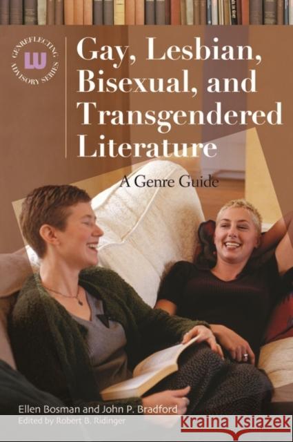 Gay, Lesbian, Bisexual, and Transgendered Literature: A Genre Guide Bosman, Ellen 9781591581949 Libraries Unlimited - książka