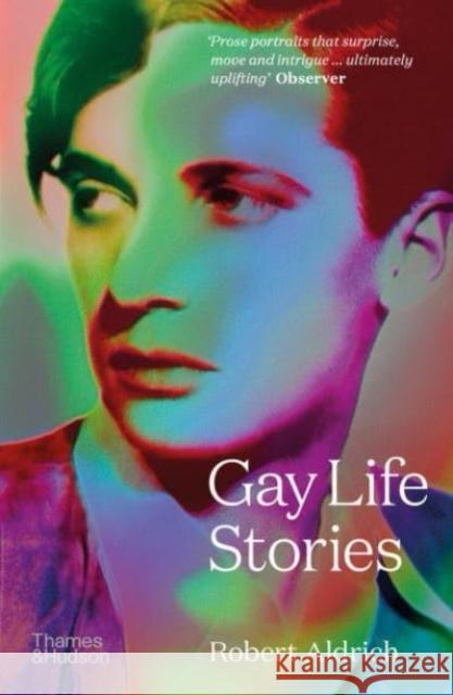 Gay Life Stories Robert Aldrich 9780500297032 Thames & Hudson Ltd - książka