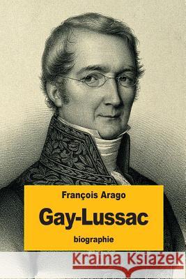 Gay-Lussac Francois Arago 9781523782956 Createspace Independent Publishing Platform - książka