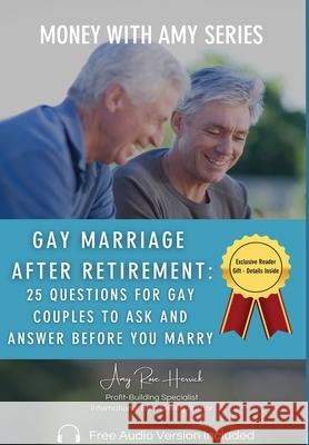 Gay Marriage after Retirement Amy Rose Herrick 9781960427458 Amy Rose Herrick - książka