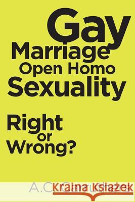 Gay Marriage-Open Homo Sexuality: Right or Wrong? A C Carruthers 9781684560622 Page Publishing, Inc. - książka