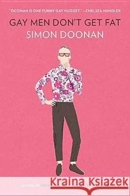 Gay Men Don't Get Fat Simon Doonan 9780452298538  - książka
