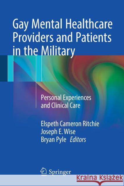 Gay Mental Healthcare Providers and Patients in the Military: Personal Experiences and Clinical Care Ritchie, Elspeth Cameron 9783319660257 Springer - książka