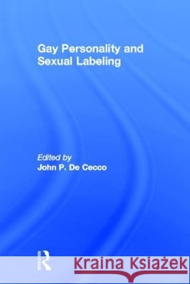 Gay Personality And Sexual Labeling : Critical Clinical Issues John P. D 9780918393012 Harrington Park Press - książka