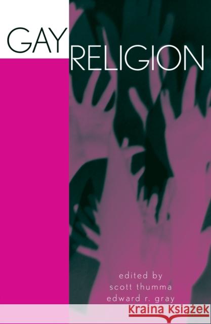 Gay Religion Scott Thumma Edward R. Gray 9780759103269 Altamira Press - książka