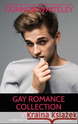 Gay Romance Collection Volume 4: 3 Sweet Gay Contemporary Romance Novellas Whiteley 9781917181686 Cgd Publishing - książka