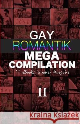 Gay Romantik MEGA Compilation II: 11 eBooks in einer Ausgabe U. A A. Sander 9781514803332 Createspace Independent Publishing Platform - książka