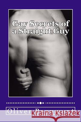 Gay Secrets of a Straight Guy Oliver Beaumont 9781983462818 Createspace Independent Publishing Platform - książka