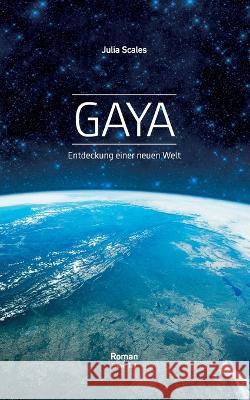 Gaya: Entdeckung einer neuen Welt Julia Scales 9783749433377 Books on Demand - książka