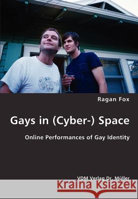 Gays in (Cyber-) Space Ragan Fox 9783836420808 VDM Verlag - książka