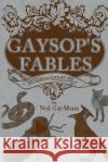 Gaysop's Fables: Stories for That Ass Neil Gay-Mann 9781977855046 Createspace Independent Publishing Platform