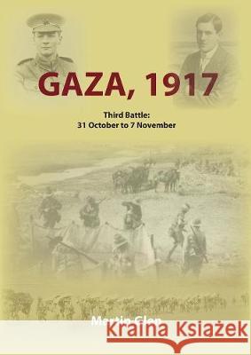 Gaza 1917: Third Battle 31 October to 7 November Martin Glen 9781782226017 Paragon Publishing - książka
