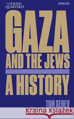 Gaza and the Jews: Exploiting the Holocaust: Jewish Quarterly 261 Tom Segev 9781760645472 Jewish Quarterly - książka