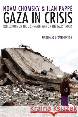 Gaza in Crisis: Reflections on the Us-Israeli War Against the Palestinians Noam Chomsky Ilan Pappe 9781608463312 Haymarket Books - książka