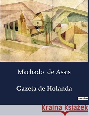 Gazeta de Holanda Machado de Assis 9791043105456 Culturea - książka