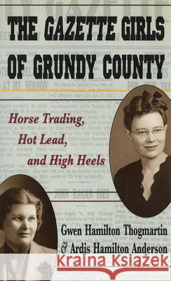 Gazette Girls of Grundy County Gwen Hamilton Thogmartin Avdis H. Anderson Ardis Hamilton Anderson 9780826209863 University of Missouri Press - książka