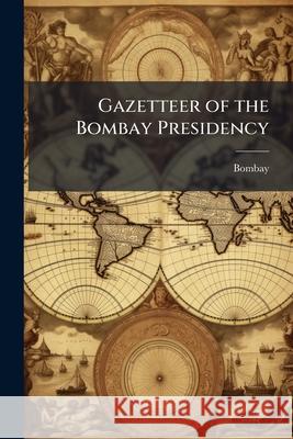 Gazetteer of the Bombay Presidency: Kaira and Panch Mahals Bombay 9781144813091  - książka