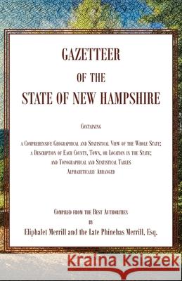 Gazetteer of the State of New Hampshire Eliphalet Merrill Phinehas Merrill 9781556130731 Heritage Books - książka