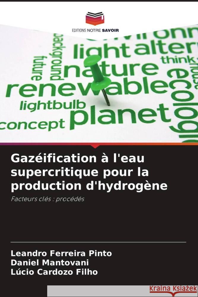 Gaz?ification ? l'eau supercritique pour la production d'hydrog?ne Leandro Ferreir Daniel Mantovani L?cio Cardoz 9786207191369 Editions Notre Savoir - książka