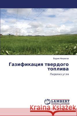 Gazifikatsiya tverdogo topliva Nekrasov Vadim 9783659679193 LAP Lambert Academic Publishing - książka