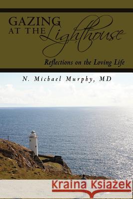Gazing at the Lighthouse N. Michael Murph 9780984596621 Trio Books - książka