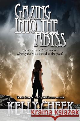 Gazing Into the Abyss Kelly Cheek 9781733502283 Fiery Muse Publishing - książka