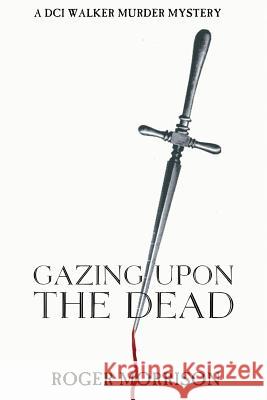 Gazing Upon The Dead Morrison, Roger 9781925680607 Ocean Reeve Publishing - książka