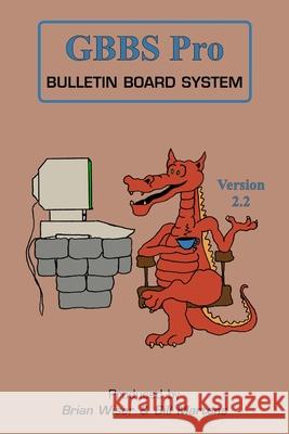 GBBS Pro Bulletin Board System Martens, Bill 9781387001675 Lulu.com - książka