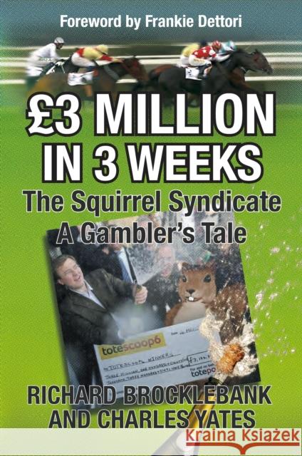 GBP3 Million In 3 Weeks - The Squirrel Syndicate - A Gambler's Tale Charles Yates 9781915494085 The Conrad Press - książka