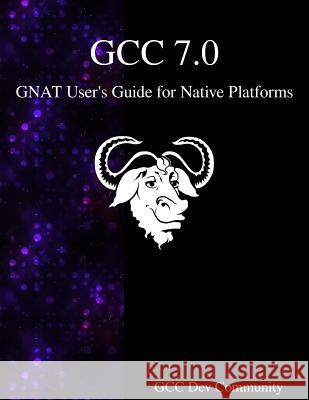 GCC 7.0 GNAT User's Guide for Native Platforms Community, Gcc Development 9789888406951 Samurai Media Limited - książka