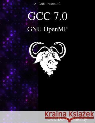 GCC 7.0 GNU OpenMP Community, Gcc Dev 9789888406975 Samurai Media Limited - książka