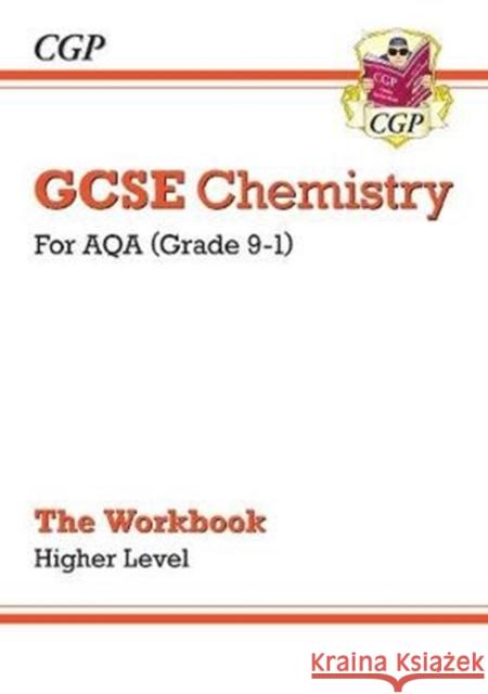 GCSE Chemistry: AQA Workbook - Higher CGP Books 9781789082555 Coordination Group Publications Ltd (CGP) - książka