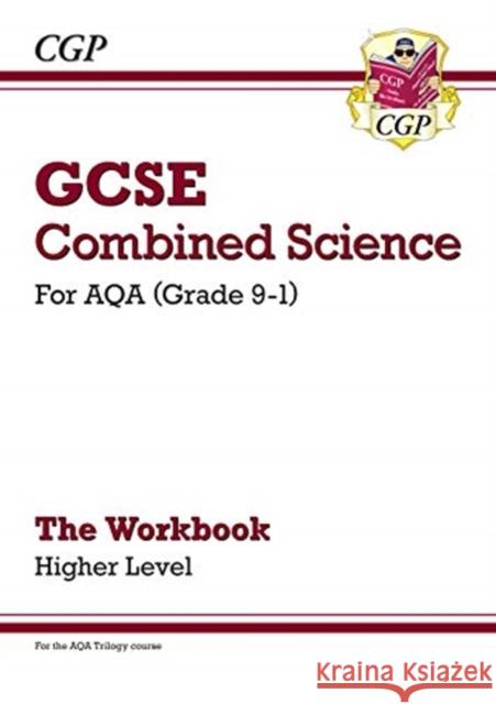 GCSE Combined Science: AQA Workbook - Higher CGP Books 9781789082531 Coordination Group Publications Ltd (CGP) - książka
