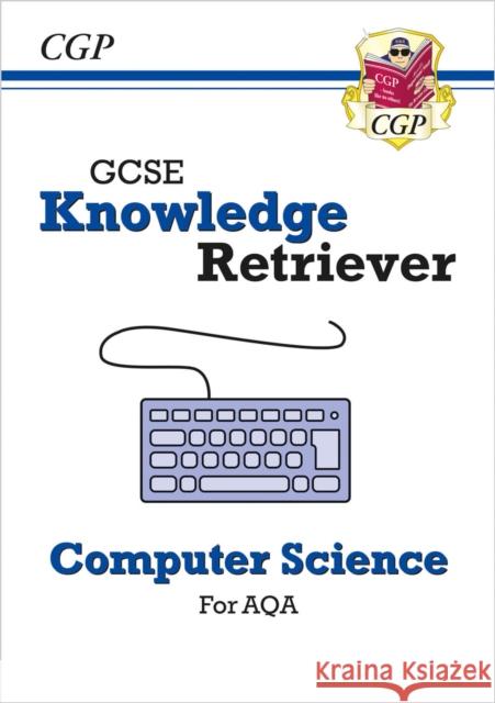 GCSE Computer Science AQA Knowledge Retriever CGP Books 9781837741342 Coordination Group Publications Ltd (CGP) - książka