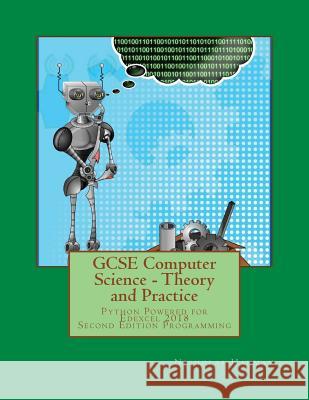 GCSE Computer Science Theory and Practice: Python Powered for Edexcel 2018. Second Edition Programming Nicholas Harman 9781545113240 Createspace Independent Publishing Platform - książka