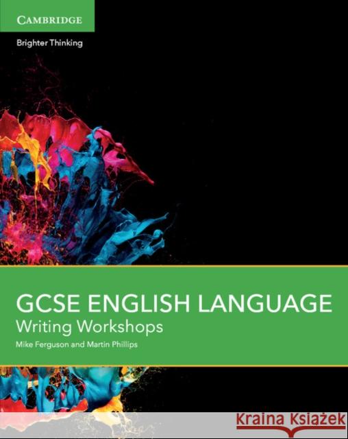 Gcse English Language Writing Workshops Martin Phillips Mike Ferguson 9781107526877 Cambridge University Press - książka