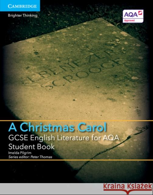 GCSE English Literature for AQA A Christmas Carol Student Book Imelda Pilgrim 9781316504604 Cambridge University Press - książka