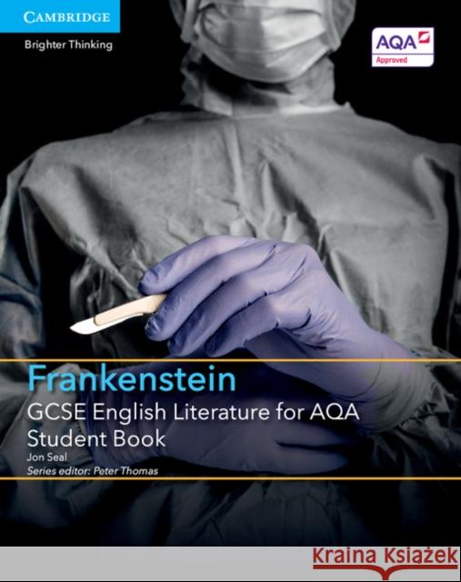 GCSE English Literature for AQA Frankenstein Student Book Jon Seal 9781316501030 Cambridge University Press - książka